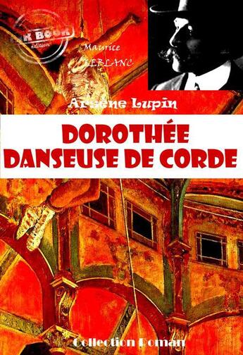 Couverture du livre « Dorothée danseuse de corde » de Maurice Leblanc aux éditions Ink Book