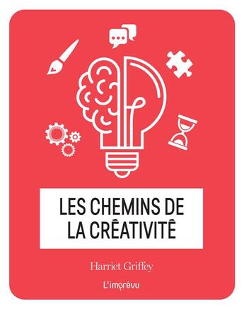 Couverture du livre « Les chemins de la créativité » de Harriet Griffey aux éditions L'imprevu