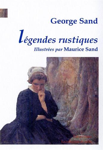 Couverture du livre « Legendes rustiques - illustrees par maurice sand » de Sand aux éditions Paleo