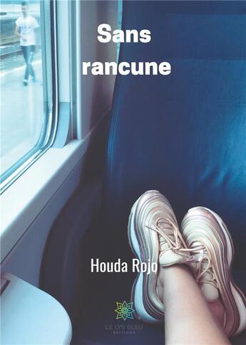 Couverture du livre « Sans rancune » de Houda Rojo aux éditions Le Lys Bleu