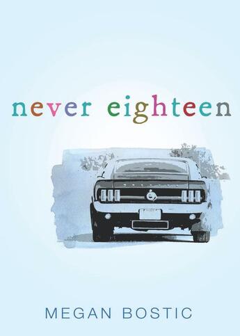 Couverture du livre « Never Eighteen » de Bostic Megan aux éditions Houghton Mifflin Harcourt