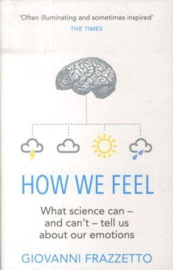 Couverture du livre « How we feel - what science can - and can't - tell us about our emotions » de Giovanni Frazzetto aux éditions Black Swan