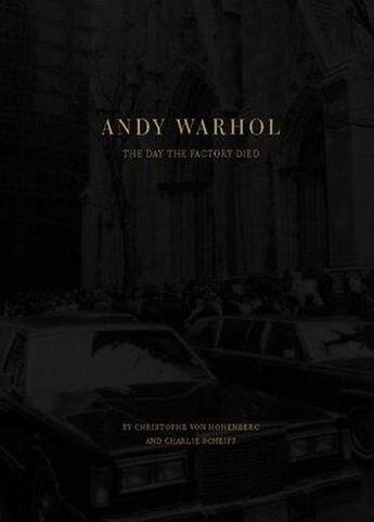 Couverture du livre « Andy warhol the day the factory died » de Von Hohenberg C aux éditions Empire Usa