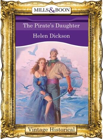 Couverture du livre « The Pirate's Daughter (Mills & Boon Historical) » de Dickson Helen aux éditions Mills & Boon Series