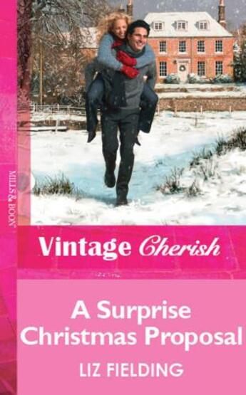 Couverture du livre « A Surprise Christmas Proposal (Mills & Boon Vintage Cherish) » de Liz Fielding aux éditions Mills & Boon Series