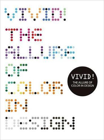 Couverture du livre « Vivid ! the allure of color in design » de Gingko aux éditions Gingko Press