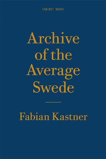 Couverture du livre « Archive of the average swede » de Fabian Kastner aux éditions Dap Artbook