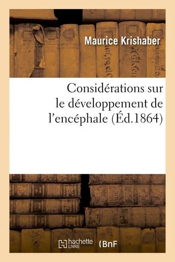 Couverture du livre « Considerations sur le developpement de l'encephale » de Krishaber Maurice aux éditions Hachette Bnf