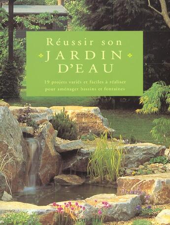 Couverture du livre « Reussir Son Jardin D'Eau ; 19 Projets Varies Et Faciles A Realiser Pour Amenager Bassins Et Fontaines » de Charlie Dimmock aux éditions Hachette Pratique