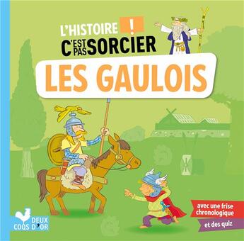 Couverture du livre « L'histoire c'est pas sorcier ; les Gaulois » de Pierre Oertel aux éditions Deux Coqs D'or