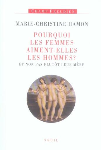 Couverture du livre « Pourquoi les femmes aiment-elles les hommes ? » de Hamon M-C. aux éditions Seuil