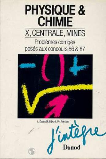 Couverture du livre « Physique & chimie ; x, centrale, mines. problemes corriges poses aux concours 86 & 87 » de Laurent Desnoel aux éditions Dunod