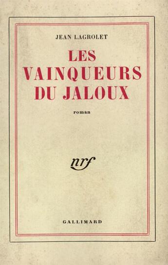 Couverture du livre « Les vainqueurs du jaloux » de Lagrolet Jean aux éditions Gallimard