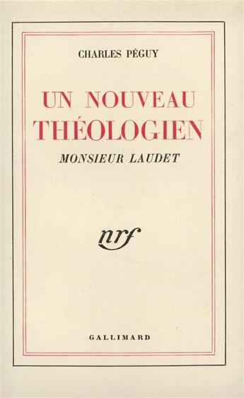 Couverture du livre « Un nouveau theologien - monsieur laudet » de Charles Peguy aux éditions Gallimard