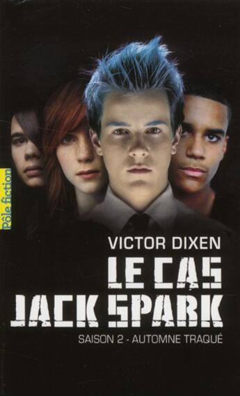 Couverture du livre « Le cas Jack Spark Tome 2 ; automne traqué » de Victor Dixen aux éditions Gallimard-jeunesse