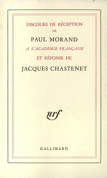 Couverture du livre « Discours De Reception A L'Academie Fse Et Reponse J. Chastenet » de P Morand aux éditions Gallimard