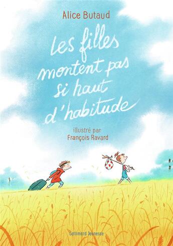 Couverture du livre « Les filles montent pas si haut d'habitude » de Francois Ravard et Alice Butaud aux éditions Gallimard-jeunesse