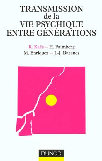 Couverture du livre « Les Tranmissions De La Vie Psychique Entre Generations » de Faimberg et René Kaës aux éditions Dunod