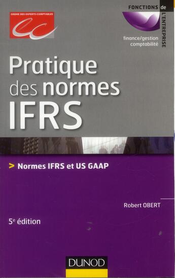 Couverture du livre « Pratique des normes IFRS ; normes IFRS et US GAAP (5e édition) » de Robert Obert aux éditions Dunod