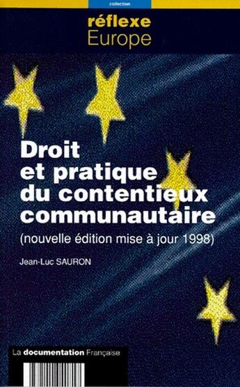 Couverture du livre « Droit et pratique du contentieux communautaire » de Jean-Luc Sauron aux éditions Documentation Francaise