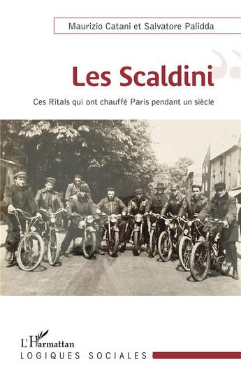 Couverture du livre « Les Scaldini : ces ritals qui ont chauffé Paris pendant un siècle » de Salvatore Palidda et Maurizio Catani aux éditions L'harmattan