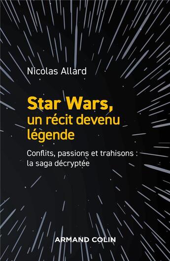 Couverture du livre « Star Wars, un récit devenu légende » de Nicolas Allard aux éditions Armand Colin