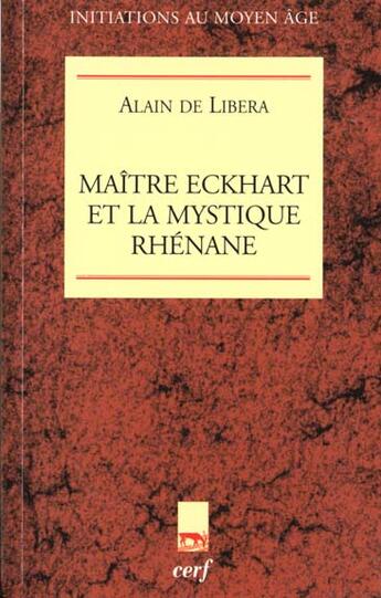 Couverture du livre « Maître Eckhart et la mystique rhénane » de Alain De Libera aux éditions Cerf