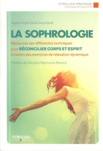 Couverture du livre « La sophrologie (2e édition) » de Agnes Payen De La Garanderie aux éditions Eyrolles