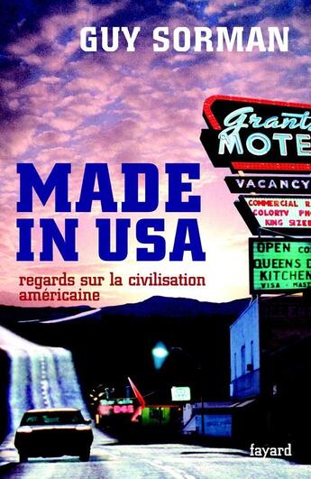 Couverture du livre « Made in USA : Regards sur la civilisation américaine » de Guy Sorman aux éditions Fayard