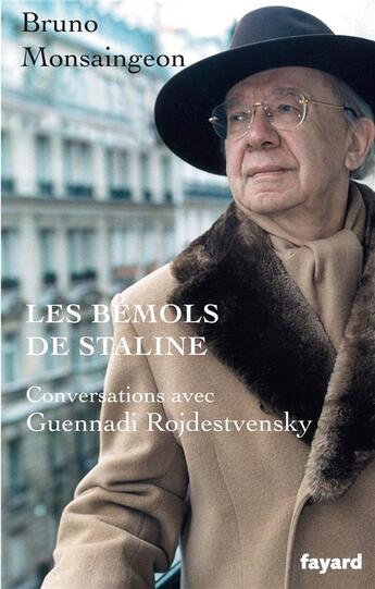 Couverture du livre « Les bémols de Staline ; conversations avec Guennadi Rojdestvensky » de Bruno Monsaingeon aux éditions Fayard