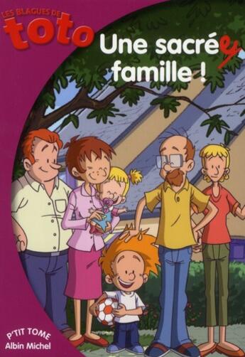 Couverture du livre « Les blagues de Toto t.3 ; une sacrée famille ! » de Thierry Coppee aux éditions Albin Michel