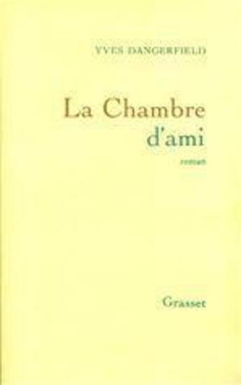 Couverture du livre « La chambre d'ami » de Yves Dangerfield aux éditions Grasset