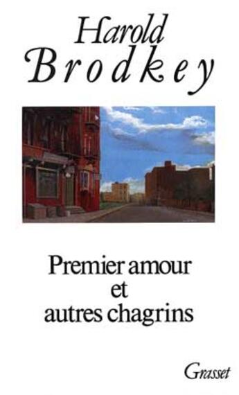 Couverture du livre « Premier amour et autres chagrins » de Brodkey-H aux éditions Grasset