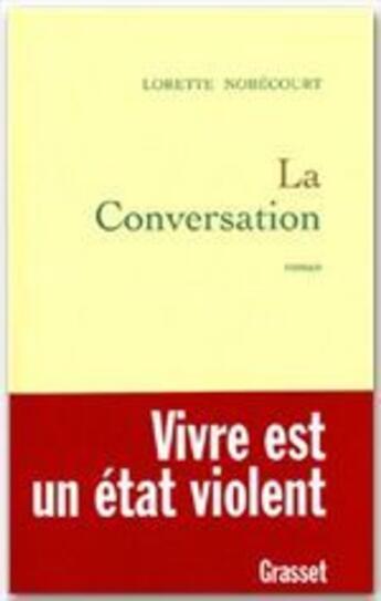 Couverture du livre « La conversation » de Lorette Nobecourt aux éditions Grasset