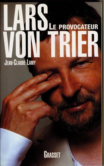 Couverture du livre « Lars von trier » de Jean-Claude Lamy aux éditions Grasset Et Fasquelle