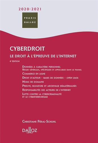 Couverture du livre « Cyberdroit ; le droit à l'épreuve de l'Internet (édition 2020/2021) » de Christiane Feral-Schuhl aux éditions Dalloz