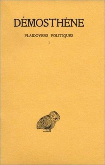 Couverture du livre « Plaidoyers politiques Tome 1 » de Demosthene aux éditions Belles Lettres