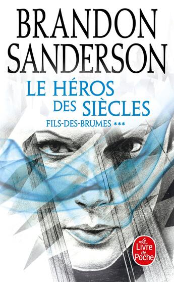 Couverture du livre « Fils-des-Brumes Tome 3 : le héros des siècles » de Brandon Sanderson aux éditions Le Livre De Poche