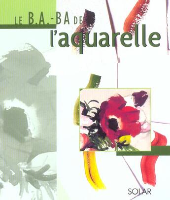 Couverture du livre « Le b.a.-ba de l'aquarelle » de Ballestar/Vigue aux éditions Solar