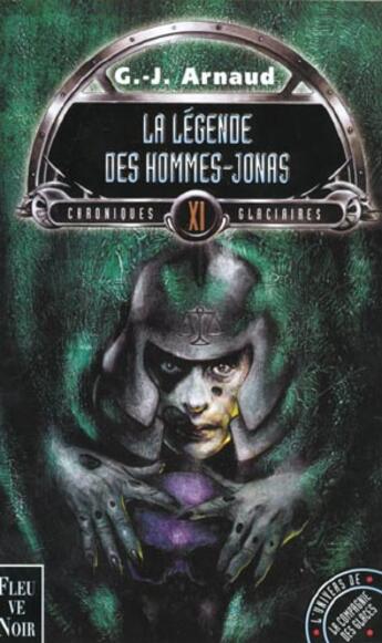 Couverture du livre « Chroniques glaciaires t.11 : la légende des hommes-Jonas » de Georges-Jean Arnaud aux éditions Fleuve Editions