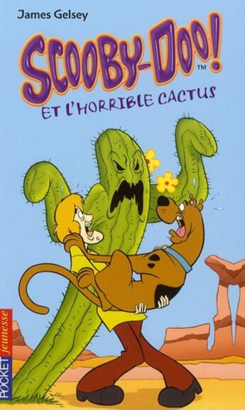 Couverture du livre « Scooby-doo et l'horrible cactus - tome 28 - vol28 » de Gelsey James aux éditions Pocket Jeunesse