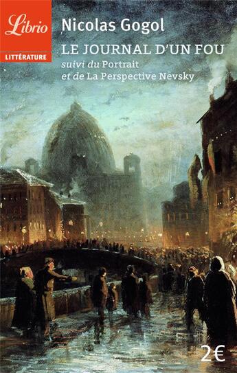 Couverture du livre « Le journal d'un fou - suivi du portrait et de la perspective nevsky » de Gogol Nicolas aux éditions J'ai Lu