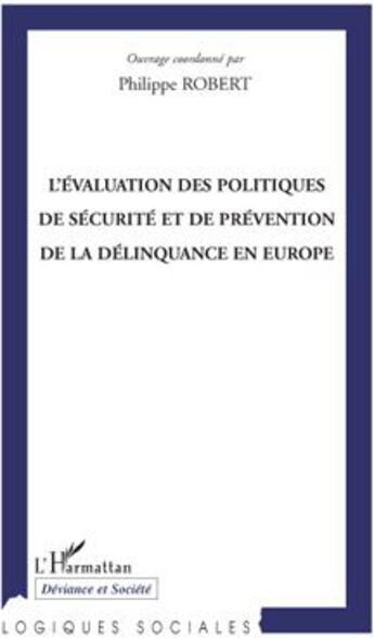 Couverture du livre « L'évaluation des politiques de sécurité et de prévention de la délinquance en Europe » de Robert Philippe aux éditions L'harmattan