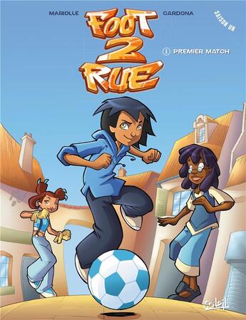 Couverture du livre « Foot 2 rue - saison 1 Tome 1 : premier match » de Mathieu Mariolle et Philippe Cardona aux éditions Soleil