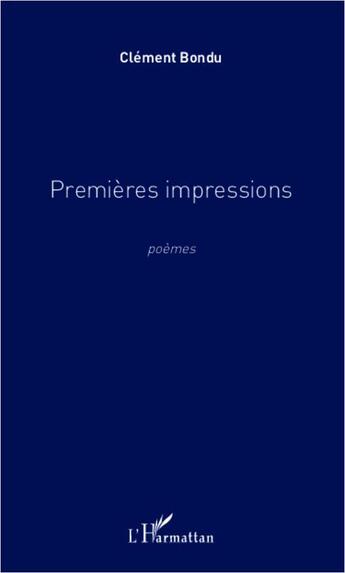 Couverture du livre « Premières impressions » de Clement Bondu aux éditions L'harmattan