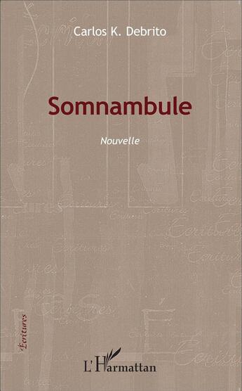 Couverture du livre « Somnambule » de Carlos K. Debrito aux éditions L'harmattan