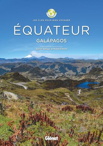 Couverture du livre « Les clés pour bien voyager ; Equateur, Galapagos » de Pierre Ferron et Xavier Amigo aux éditions Glenat