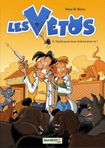 Couverture du livre « Les vétos t.2 : vaccin pour tous, toutous pour un ! » de Peral et Francois Gilson aux éditions Bamboo