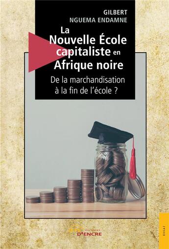 Couverture du livre « La nouvelle ecole capitaliste en afrique noire » de Nguema Endamne G. aux éditions Jets D'encre