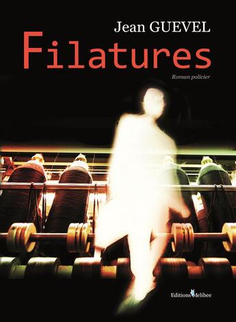 Couverture du livre « Filatures » de Jean Guevel aux éditions Melibee